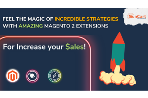 8 Incredible Strategies And Amazing Magento 2 Extensions to Rocket Your Sales!
