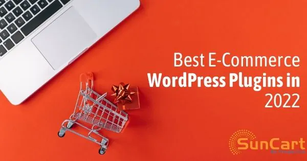 Best E-Commerce WordPress Plugins in 2022