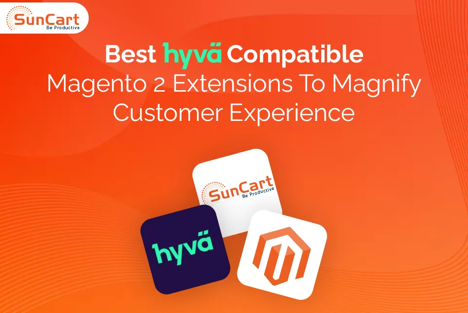 Best Hyva Compatible Magento 2 Extensions To Magnify Customer Experience