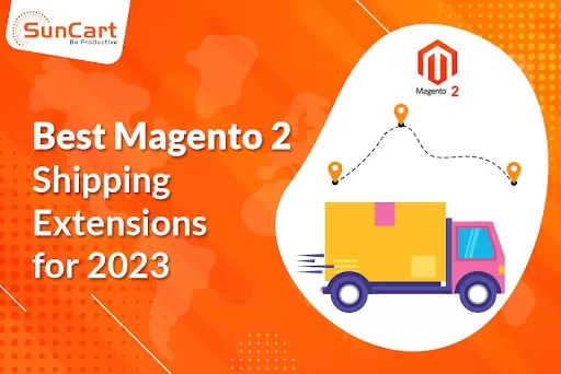 Best Magento 2 Shipping Extensions in 2023