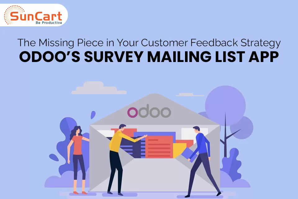 The Missing Piece in Your Customer Feedback Strategy; Odoo&rsquo;s Survey Mailing List App