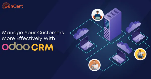 Odoo CRM: Manage Your Customers More Effectively With Odoo CRM