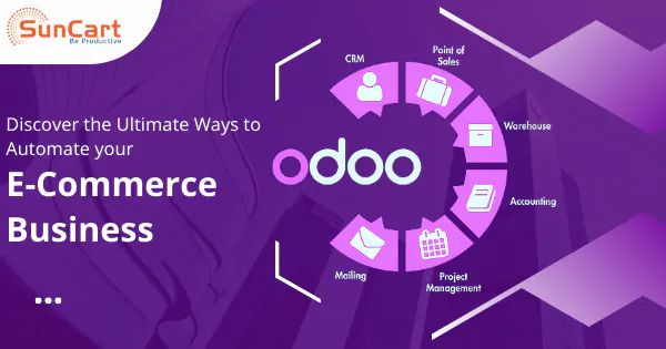 Ultimate Ways to Automate your E-Commerce Business Using Odoo Apps